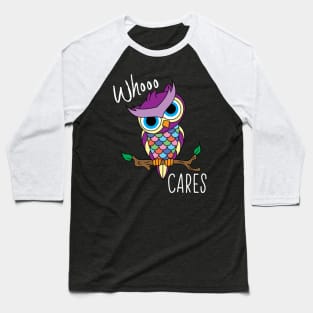 Whoo Cares Colorful Owl Baseball T-Shirt